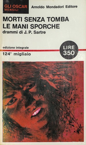 Jean-Paul Sartre: Morti senza tomba - Le mani sporche (1966, Arnoldo Mondadori Editore)