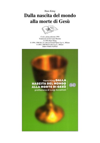 Hans Küng: Dalla nascita del mondo alla morte di Gesù (Italian language, 2009, BUR Rizzoli)