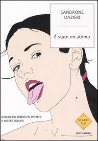 È stato un attimo (Italian language, 2006, Mondadori)
