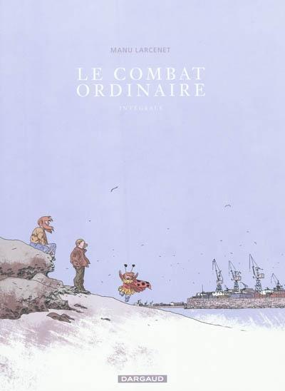 Le combat ordinaire, Intégrale (French language, 2010)