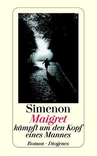 Maigret kämpft um den Kopf eines Mannes (Paperback, German language, 2003, Diogenes Verlag)