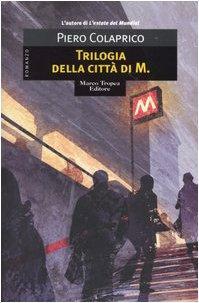 Piero Colaprico: Trilogia Della Citta Di M (Italian language, 2004)