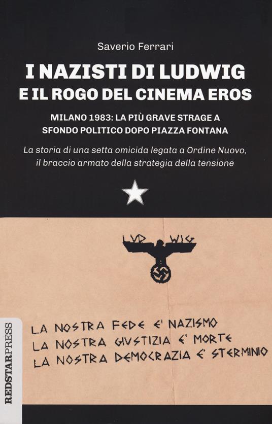 I nazisti di Ludwig e il rogo del Cinema Eros (Paperback, Italiano language, 2021, Red Star Press)