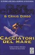 Clive Cussler: Cacciatori del mare (Paperback, 2007, TEA Tascabili Editori Associati)