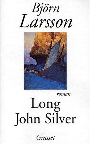 Björn Larsson: Long John Silver (Paperback, French language, 1998, Grasset)