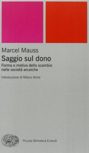 Saggio sul dono. Forma e motivo dello scambio nelle società arcaiche (Paperback, 2002, Einaudi)