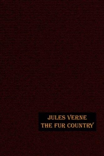 Jules Verne: The Fur Country (Paperback, 2003, Wildside Press)