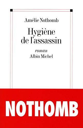 Amélie Nothomb: Hygiène de l'assassin (French language, 1992)