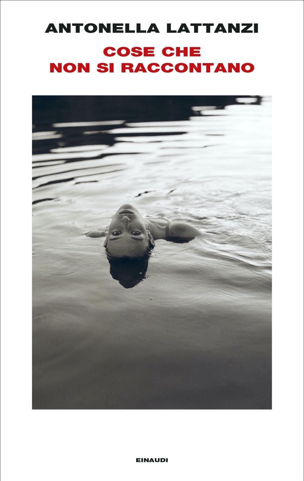 Antonella Lattanzi: Cose che non si raccontano (Hardcover, Italian language, 2023, Einaudi)