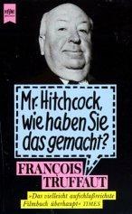 François Truffaut: Heyne Sachbuch, Nr.14, Mister Hitchcock, wie haben Sie das gemacht? (Paperback, Heyne, Mchn.)