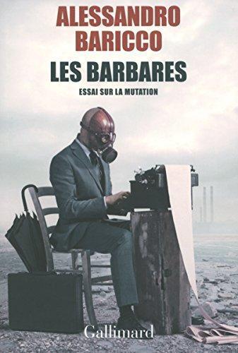 Les barbares, Essai sur la mutation (French language, 2014)