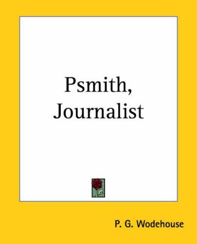Psmith, Journalist (Paperback, 2004, Kessinger Publishing)