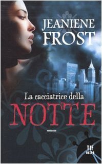 Jeaniene Frost: La cacciatrice della notte (Paperback, Italiano language, 2010, Fanucci)