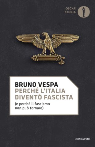 Perché l’Italia diventò fascista (Mondadori)