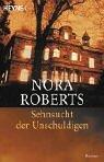 Nora Roberts: Sehnsucht der Unschuldigen. Roman. (Paperback, 1993, Heyne)