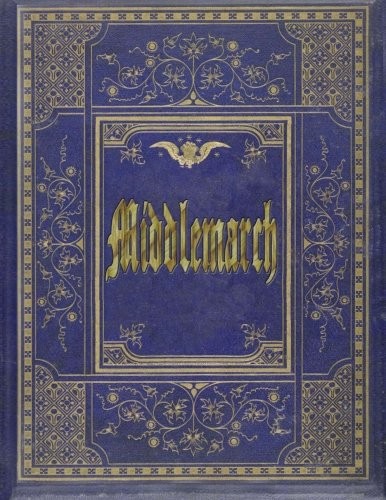 Middlemarch (Paperback, 2015, CreateSpace Independent Publishing Platform)