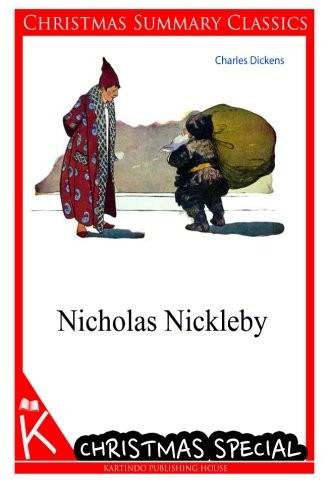 Nicholas Nickleby [Christmas Summary Classics] (Paperback, 2013, CreateSpace Independent Publishing Platform)
