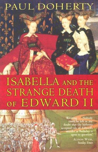 P. C. Doherty, Paul C. Doherty: Isabella and the Strange Death of Edward II (2004)