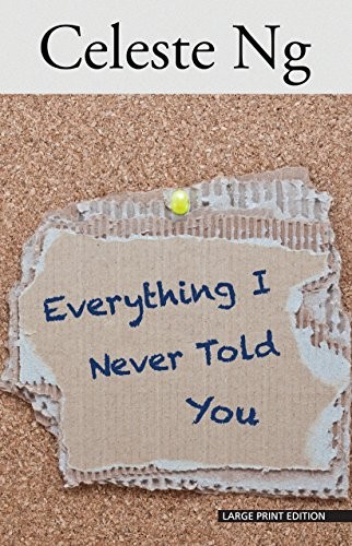 Celeste Ng: Everything I Never Told You (Paperback, 2016, Large Print Press)