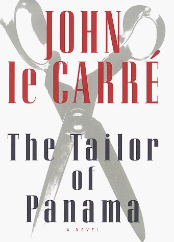 John le Carré: The tailor of Panama (1996, Alfred A. Knopf)