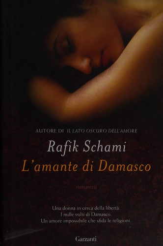 Rafik Schami: L'amante di Damasco (Italian language, 2009, Garzanti)