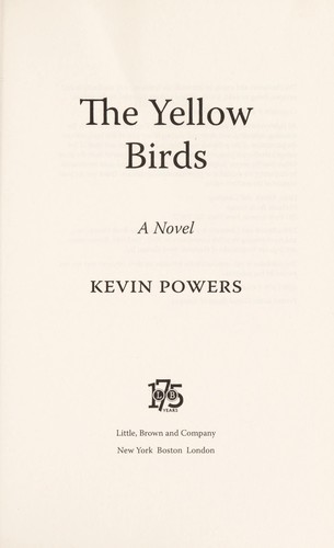 Kevin Powers: The Yellow Birds (2012, Little, Brown and Company, Little, Brown and Co.)