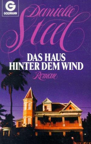 Danielle Steel: Das Haus hinter dem Wind (Paperback, German language, 1990, Goldmann)