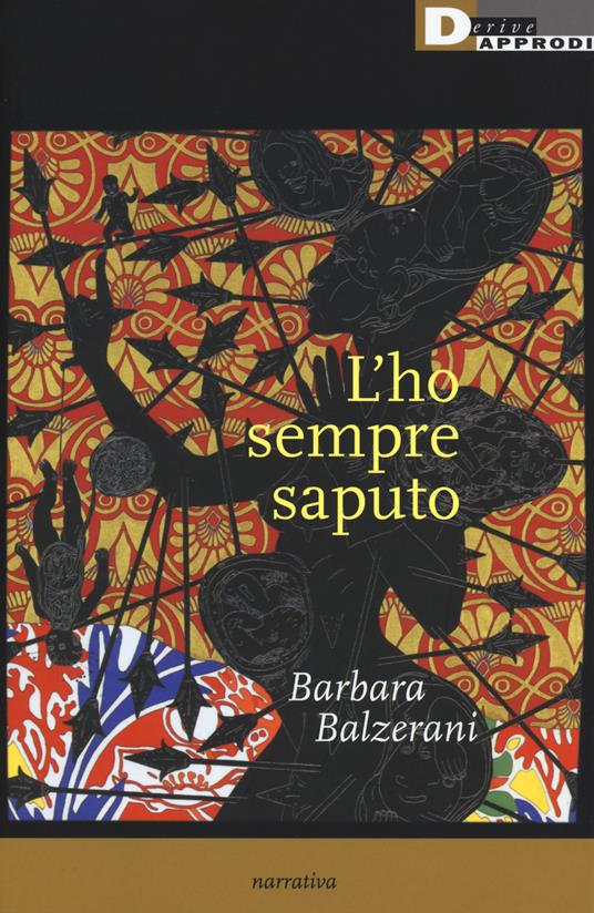 Barbara Balzerani: L'ho sempre saputo (Paperback, Italiano language, 2017, DeriveApprodi)