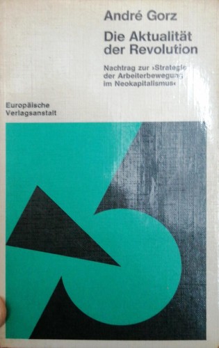 André Gorz: Die Aktualität der Revolution (Paperback, German language, 1970, Europäische Verlagsanstalt)