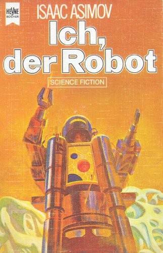 Ich, der Robot (German language, 1987, William Heyne Verlag)