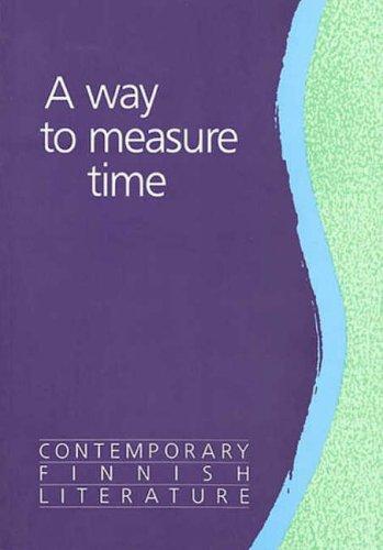 A way to measure time (1992, Suomalaisen Kirjallisuuden Seura/Finnish Literary Society)