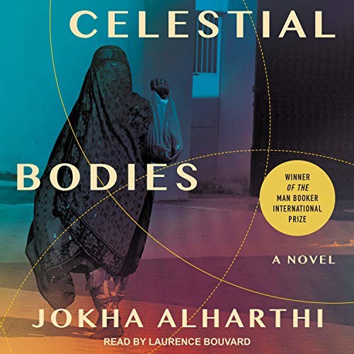 Jokha Alharthi, Marilyn Booth, Laurence Bouvard: Celestial Bodies (AudiobookFormat, 2019, Tantor Audio)