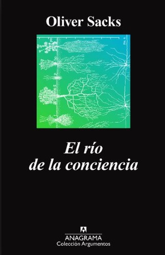 El rio de la conciencia - 1. edicion (2019, Anagrama, Editorial Anagrama)