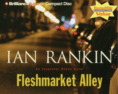 Ian Rankin: Fleshmarket Alley (Inspector Rebus) (AudiobookFormat, Brilliance Audio on CD Value Priced)