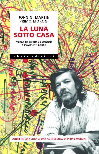 Primo Moroni, John Nicolò Martin: La luna sotto casa (Paperback, Italiano language, 2007, Shake)
