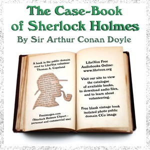 The Case-Book of Sherlock Holmes (2023, LibriVox)