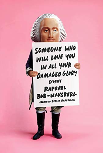 Someone Who Will Love You in All Your Damaged Glory (Hardcover, 2019, Knopf)