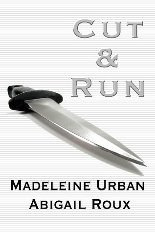 Madeleine Urban, Abigail Roux: Cut & Run (Paperback, 2008, Dreamspinner Press)