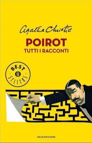 Agatha Christie: Poirot. Tutti i racconti (Italian language, 2012, Gruppo Mondadori)