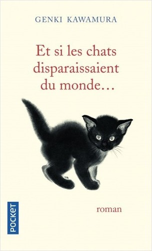 Genki Kawamura: Et si les chats disparaissaient du monde... (Paperback, French language, 2018, POCKET)