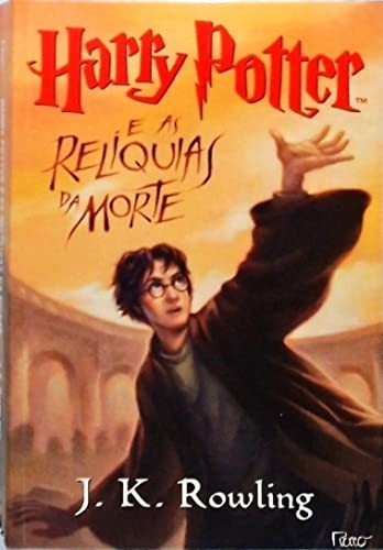 J.K. Rowling: Harry Potter e as Relíquias da Morte (Paperback, Portuguese language, 2007, Rocco)