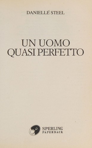 Danielle Steel: Un uomo quasi perfetto (Italian language, 2005, Sperling Paperback)