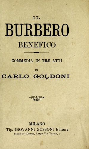 Carlo Goldoni: Il burbero benefico (Italian language, Giovanni Gussoni)