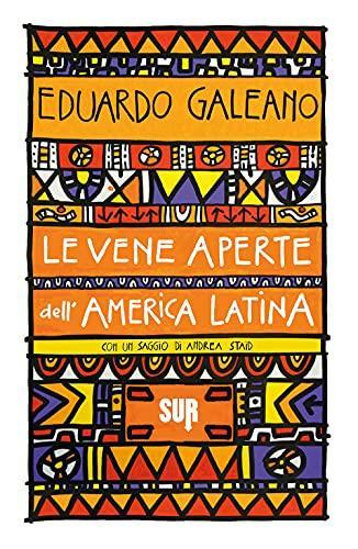 Eduardo Galeano: Le vene aperte dell'America Latina (Italian language)