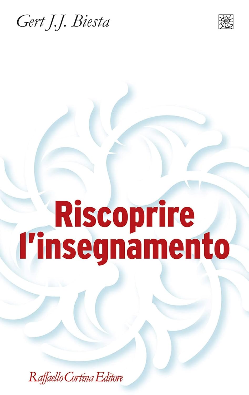 Riscoprire l'insegnamento (Paperback, Italian language, Raffaello Cortina Editore)