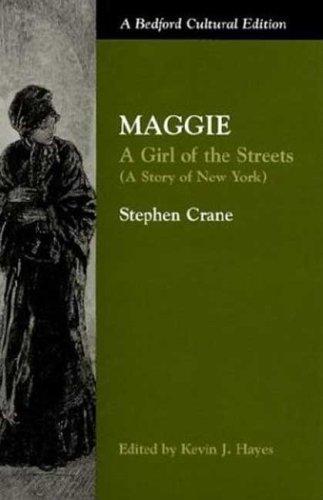 Stephen Crane: Maggie, a girl of the streets (1999, Bedford/St. Martin's)
