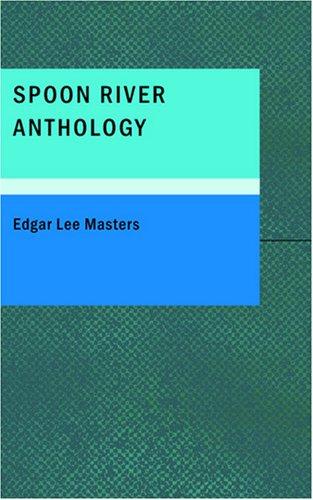 Spoon River Anthology (Paperback, 2007, BiblioBazaar)