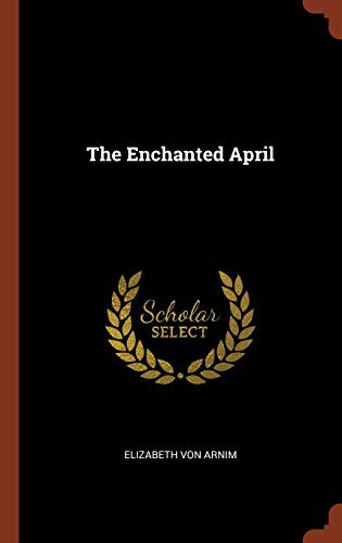 The Enchanted April (Hardcover, 2017, Pinnacle Press)