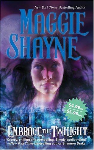 Maggie Shayne: Embrace The Twilight (Twilight Series Book 8) (Paperback, 2006, Mira)