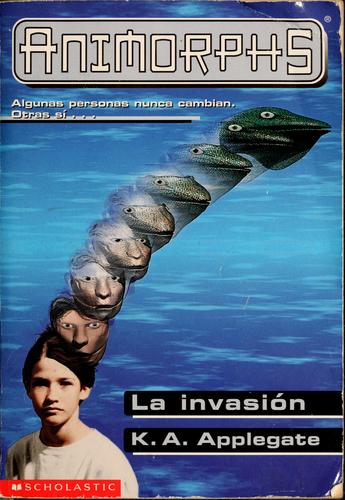 Katherine Applegate: La invasión (Spanish language, 1999, Scholastic)